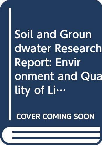 Environment and Quality of Life: Environment and Quality of Life (Soil and Groundwater Research Report) Natural Sciences