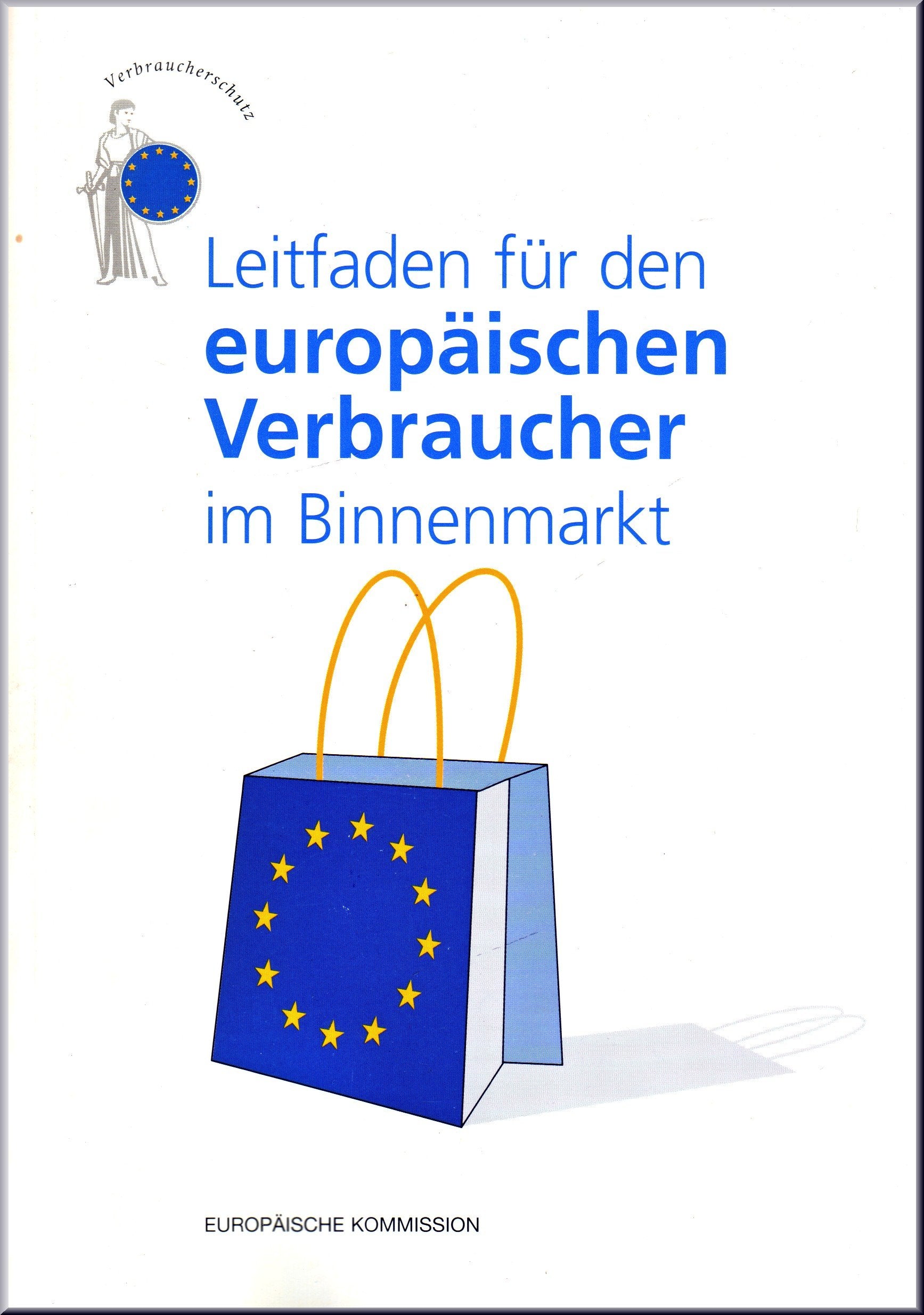 Leitfaden für den europäischen Verbraucher im Binnenmarkt Books