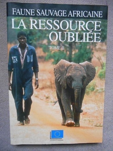 Faune sauvage africain- La ressource oubliée Tome II Books