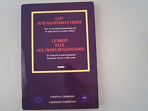 How Can International Humanitarian Law be Made More Effective in Armed Conflicts? (v. 1) (Law in Humanitarian Crises) Law