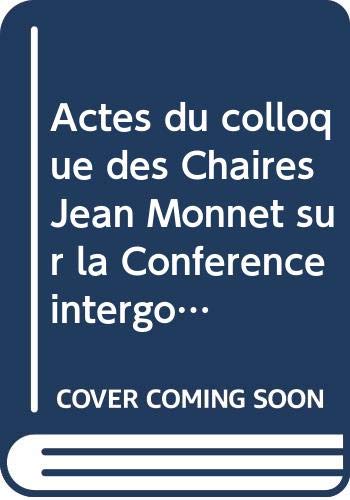 Actes du colloque des Chaires Jean Monnet sur la Conférence intergouvernementale de 1996 : Bruxelles, les 6 et 7 mai 1996 book