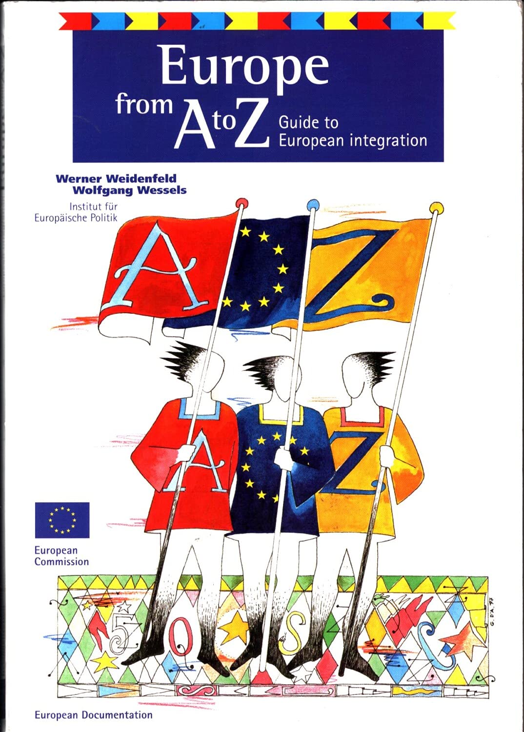 EUROPE FROM A TO Z: GUIDE TO EUROPEAN INTEGRATION (EUROPEAN DOCUMENTATION) Politics & History
