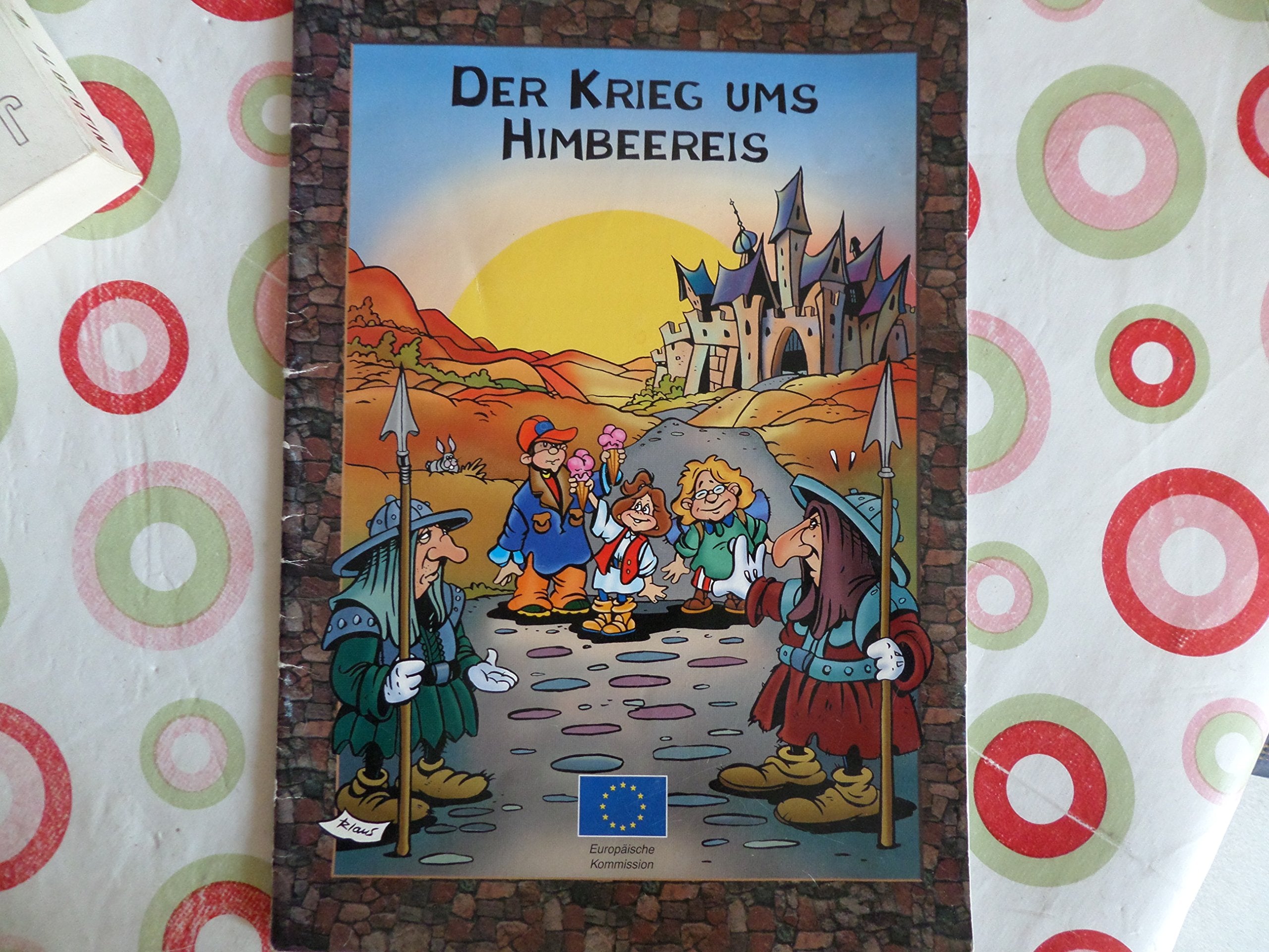 Der Krieg ums Himbeereis : Ein Comic für junge Leute über ein friedliches Europa ohne Grenzen Books