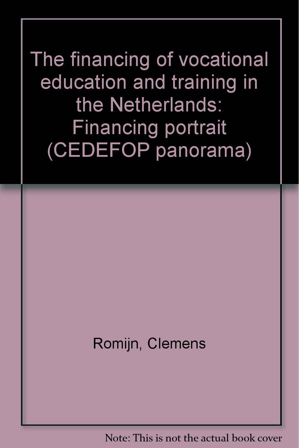 The financing of vocational education and training in the Netherlands : Financing portrait (CEDEFOP panorama) book