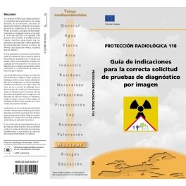 Proteccion Radiologica 118. Guía de Indicaciones para la Correcta Solicitud de Pruebas de Diagnostico por Imagen book