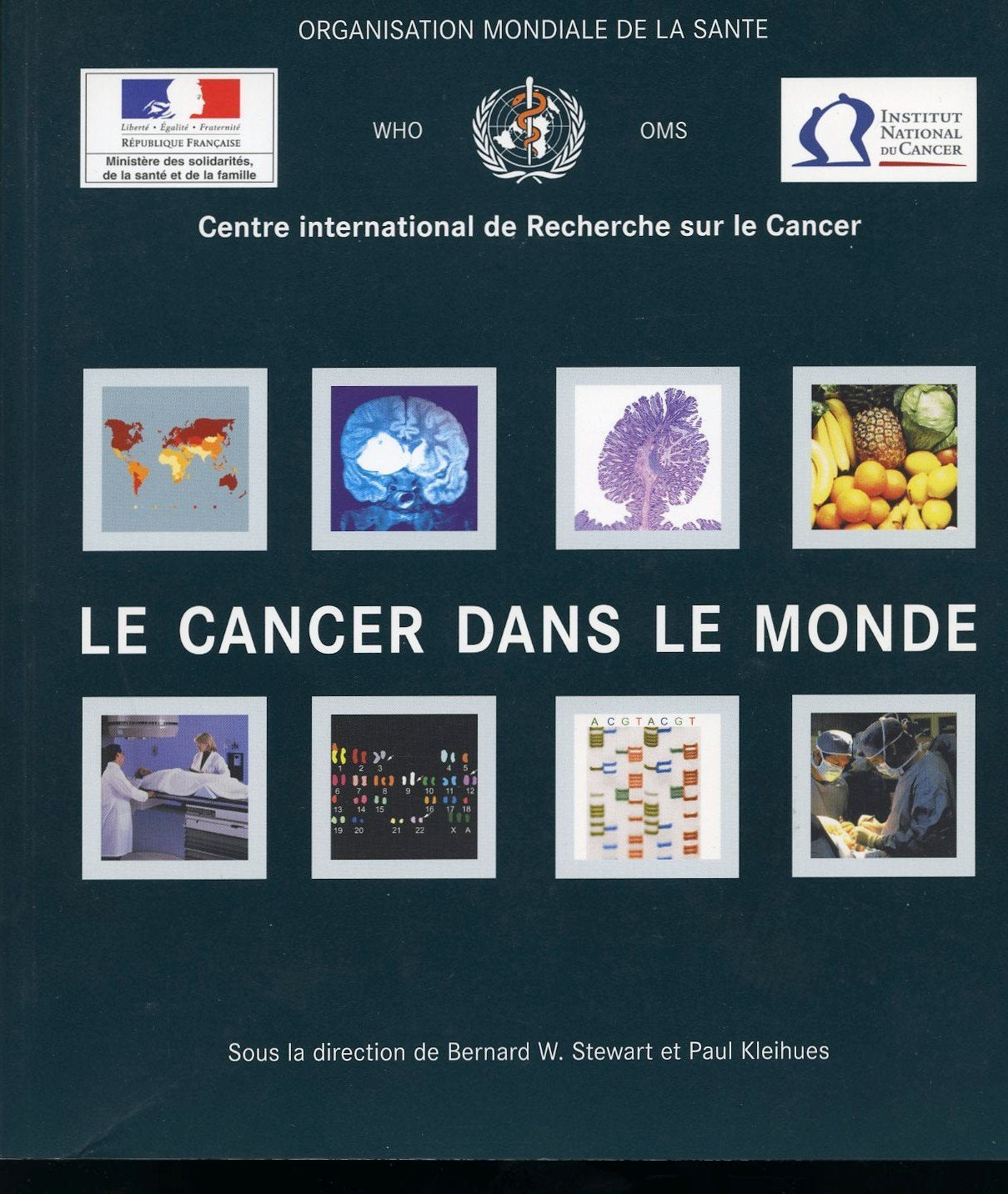 Le Cancer dans le Monde. OMS, Centre International de Recherche sur le Cancer. 2005. book