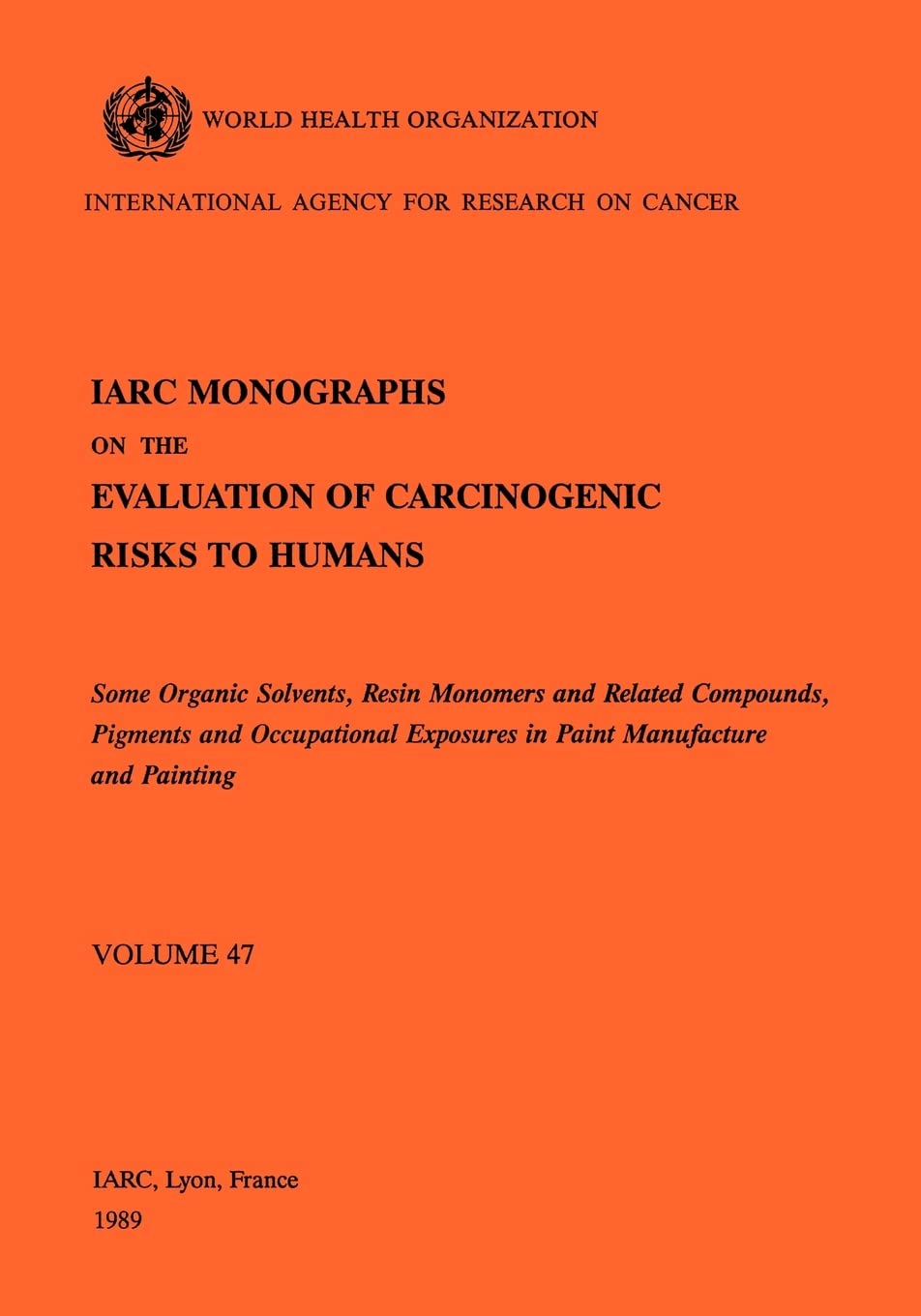 Some Organic Solvents, Resin Monomers and Related Compounds, Pigments and Exposures in Paint Manufacturing Medicine