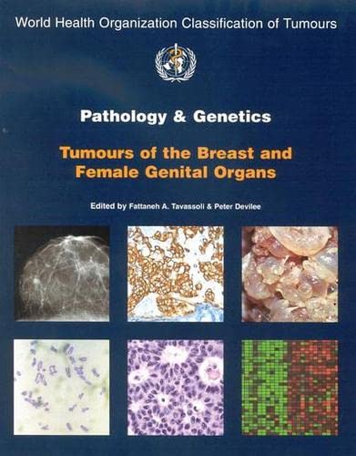 Pathology And Genetics of Tumours of the Breast & Female Genital Organs (World Health Organization Classification of Tumours S.) Medicine