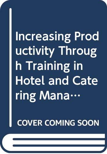 Increasing Productivity Through Training in Hotel and Catering Management: Report of an Asian Regional Seminar Books