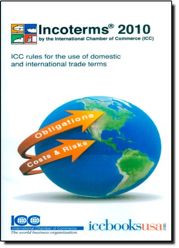 Incoterms 2010: ICC Rules for the Use of Domestic and International Trade Terms Business, Finance & Career