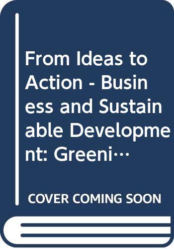 From Ideas to Action - Business and Sustainable Development: Greening of Enterprise, 1992 Books