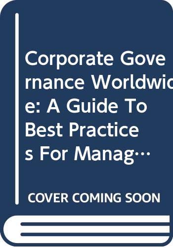 Corporate Governance Worldwide: A Guide To Best Practices For Managers Business, Finance & Career