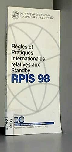 Regles Et Pratique Internationales Relatives Aux Standby Rpis 98 book