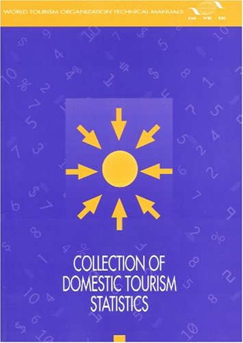 Collection of Domestic Tourism Statistics (Technical manual, Band 3) Business, Finance & Career