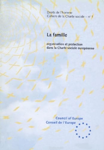 Cahiers De La Charte Sociale Numero 1 : La Famille. Organisation Et Protection Dans La Charte Sociale Europeenne book