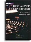 The challenges of a greater Europe: the Council of Europe and democratic security book