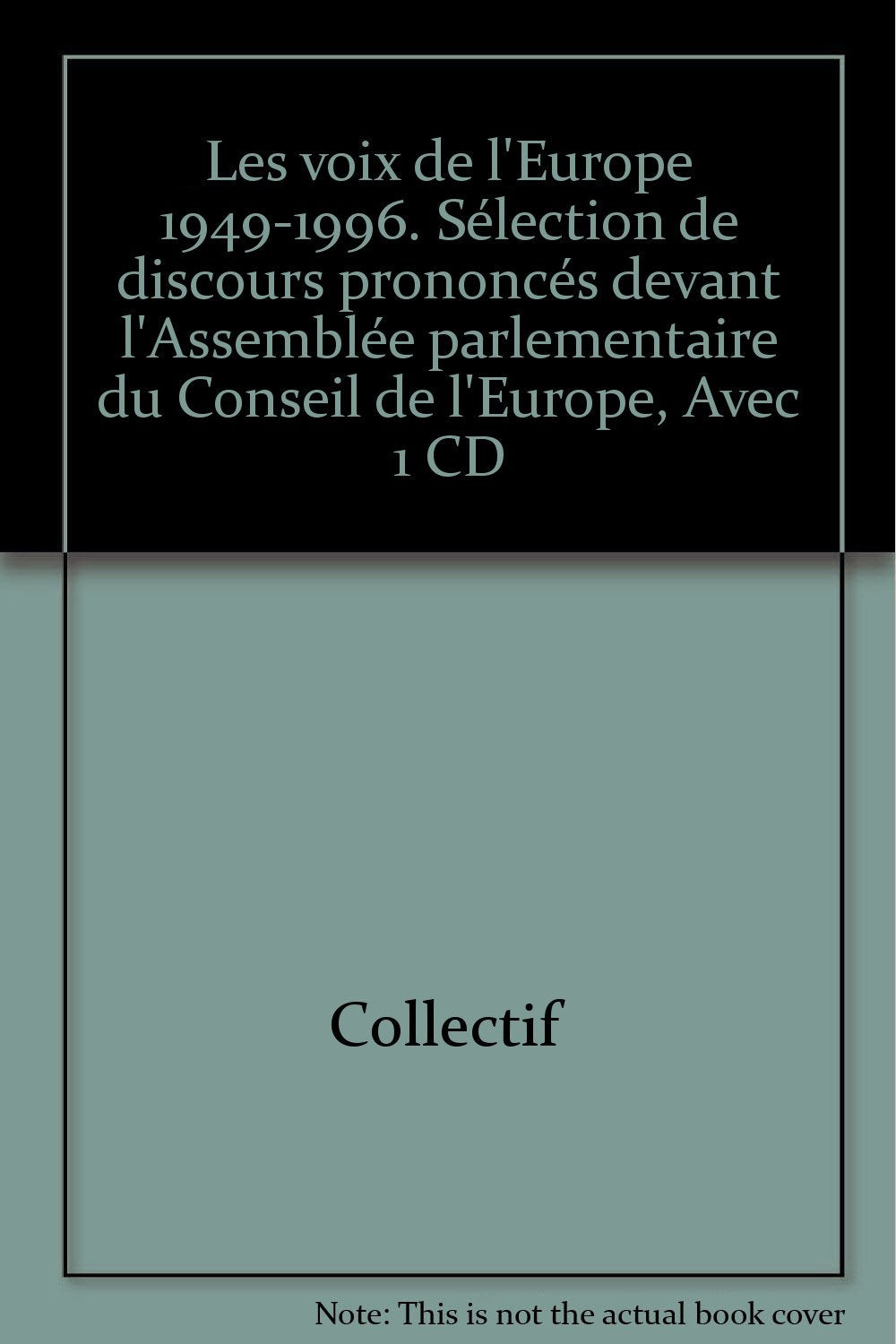 Les Voix De L'Europe 1949-1996. Selection De Discours Prononces Devant L'Assemblee Parlementaire Du Conseil De L'Europe, Avec 1 Cd Books