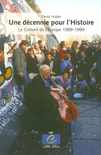 Une décennie pour l'histoire: Le Conseil de l'Europe (1989-1999) book
