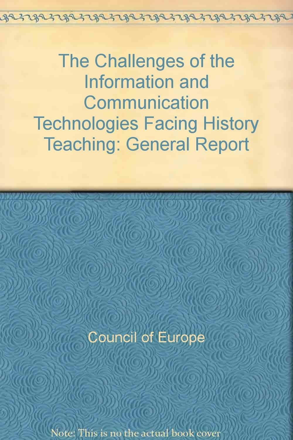 The Challenges of the Information and Communication Technologies Facing History Teaching: General Report Politics & History