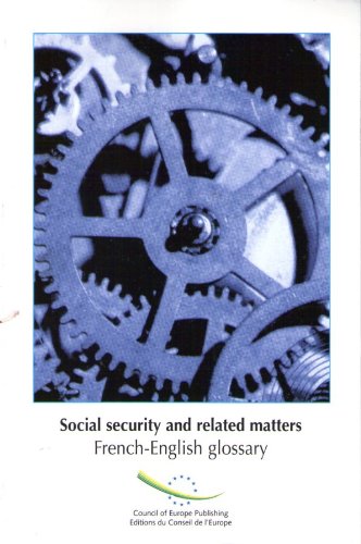 Social security and related matters: French-English glossary Social Sciences