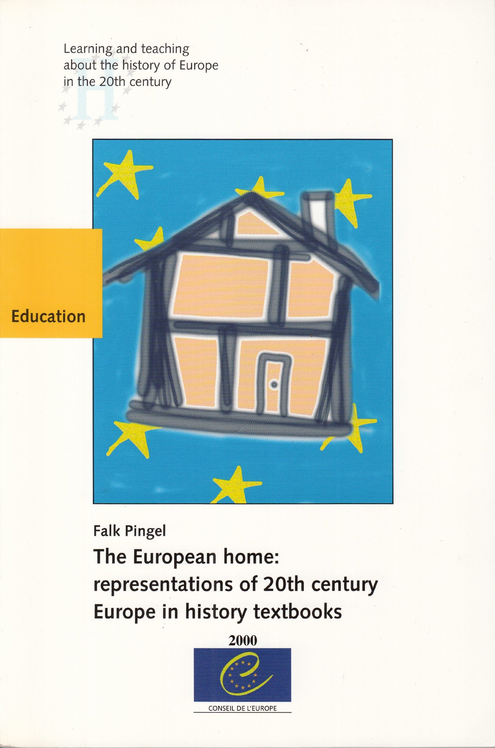 The European Home: Representations of 20th Century Europe in History Textbooks Politics & History