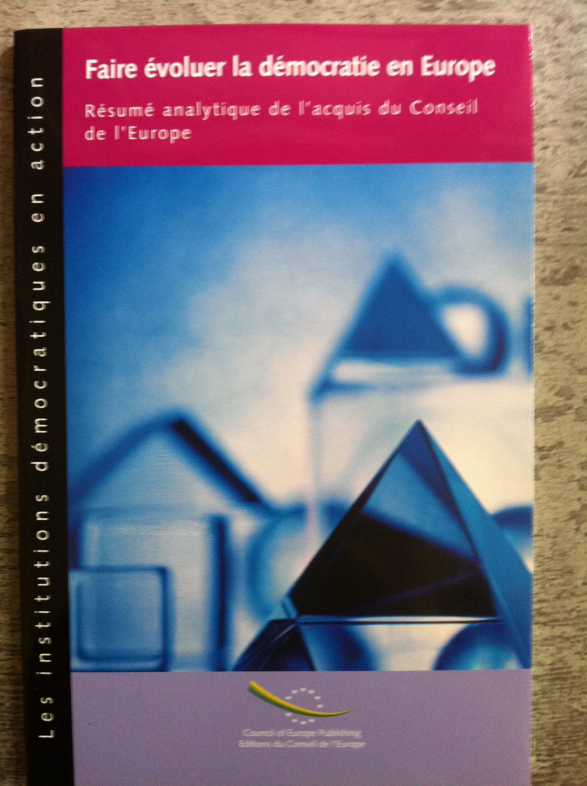 Faire évoluer la démocratie en Europe: Résumé analytique de l'acquis du Conseil de l'Europe book