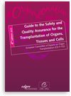 Guide to the Safety and Quality Assurance for the Transplantation of Organs, Tissues and Cells Medicine