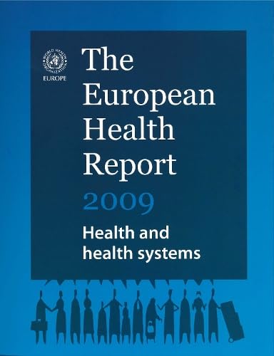 European Health Report 2009: Health and Health Systems (European Health Report: Health and Health Systems) Medicine