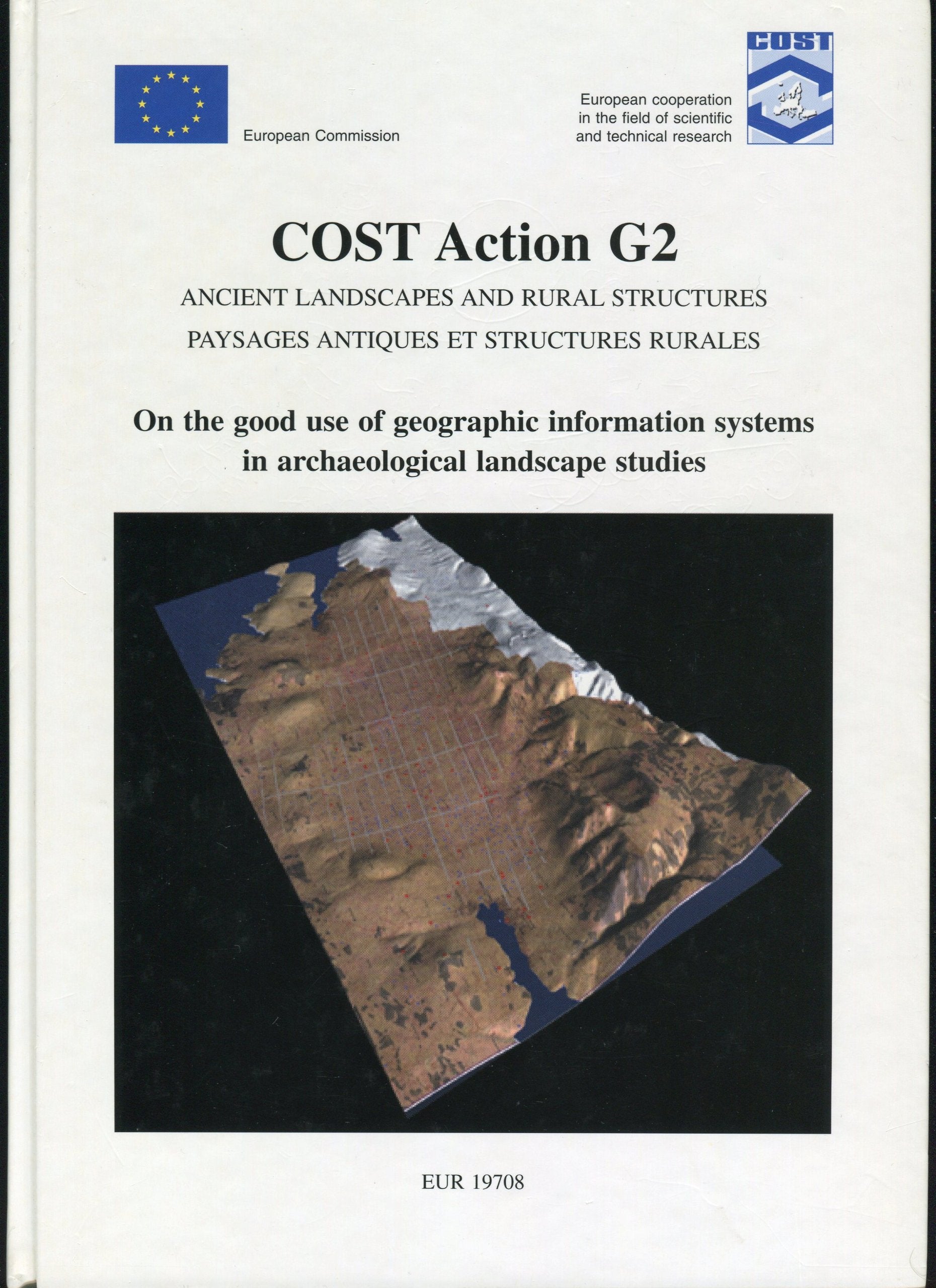 On the Good Use of Geographic Information Systems in Archaeological Landscape Studies: Proceedings of the COST G2 WG2 Round Table, Ljubljana book