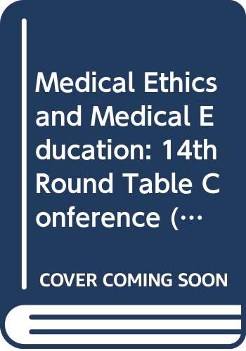 Medical Ethics and Medical Education: 14th Round Table Conference (CIOMS Round Table Proceedings) Books