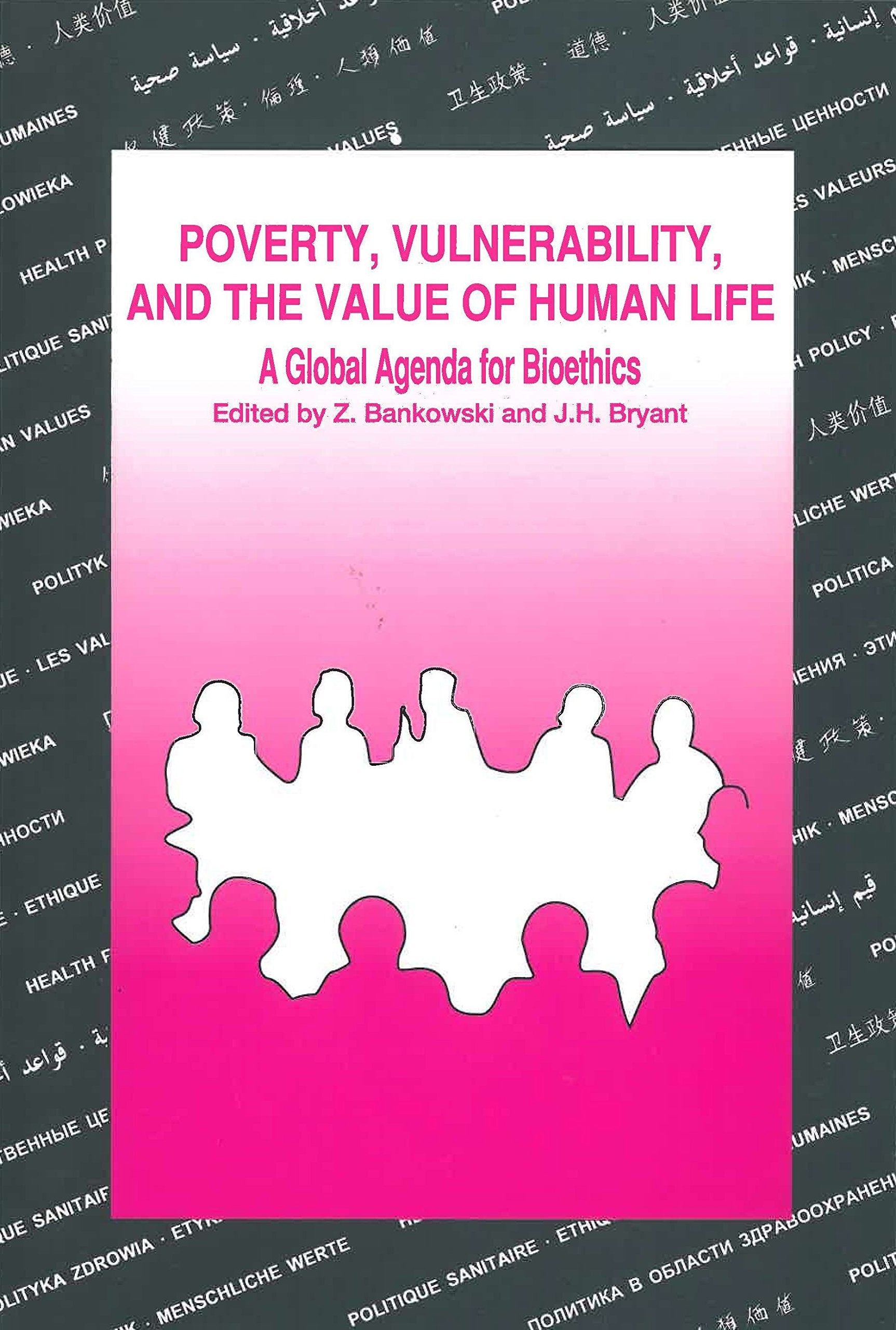 Poverty, Vulnerability, the Value of Human Life, and the Emergence of Bioethics: Highlights and Papers of the Xxviiith Cioms Conference Ixtapa, ... 1994 (CIOMS Round Table Proceedings, Band 28) Medicine