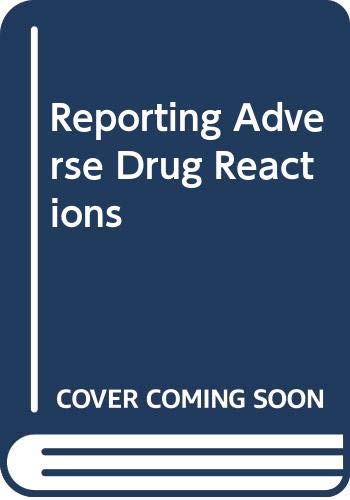 Reporting Adverse Drug Reactions: definitions of terms and criteria for their use Medicine