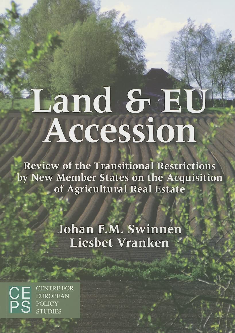 Land & EU Accession: Review of the Transitional Restrictions on New Member States on the Acquisition of Agricultural Real Estate book