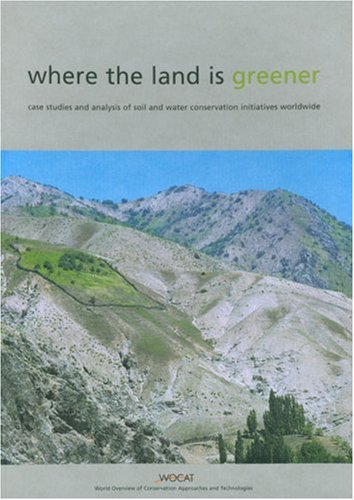 Where the Land Is Greener: Case Studies and Analysis of Soil and Water Conservation Initiatives Worldwide Mathematics