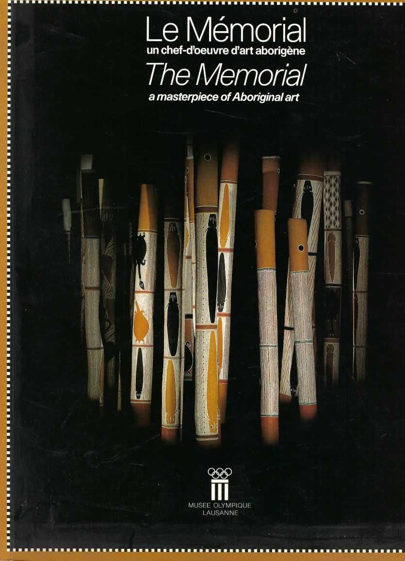 Le mémorial: Un chef-d'oeuvre d'art arborigène : THE MEMORIAL. A masterpiece of Aboriginal art, Exposition du 1er juillet au 31 octobre 1999 book