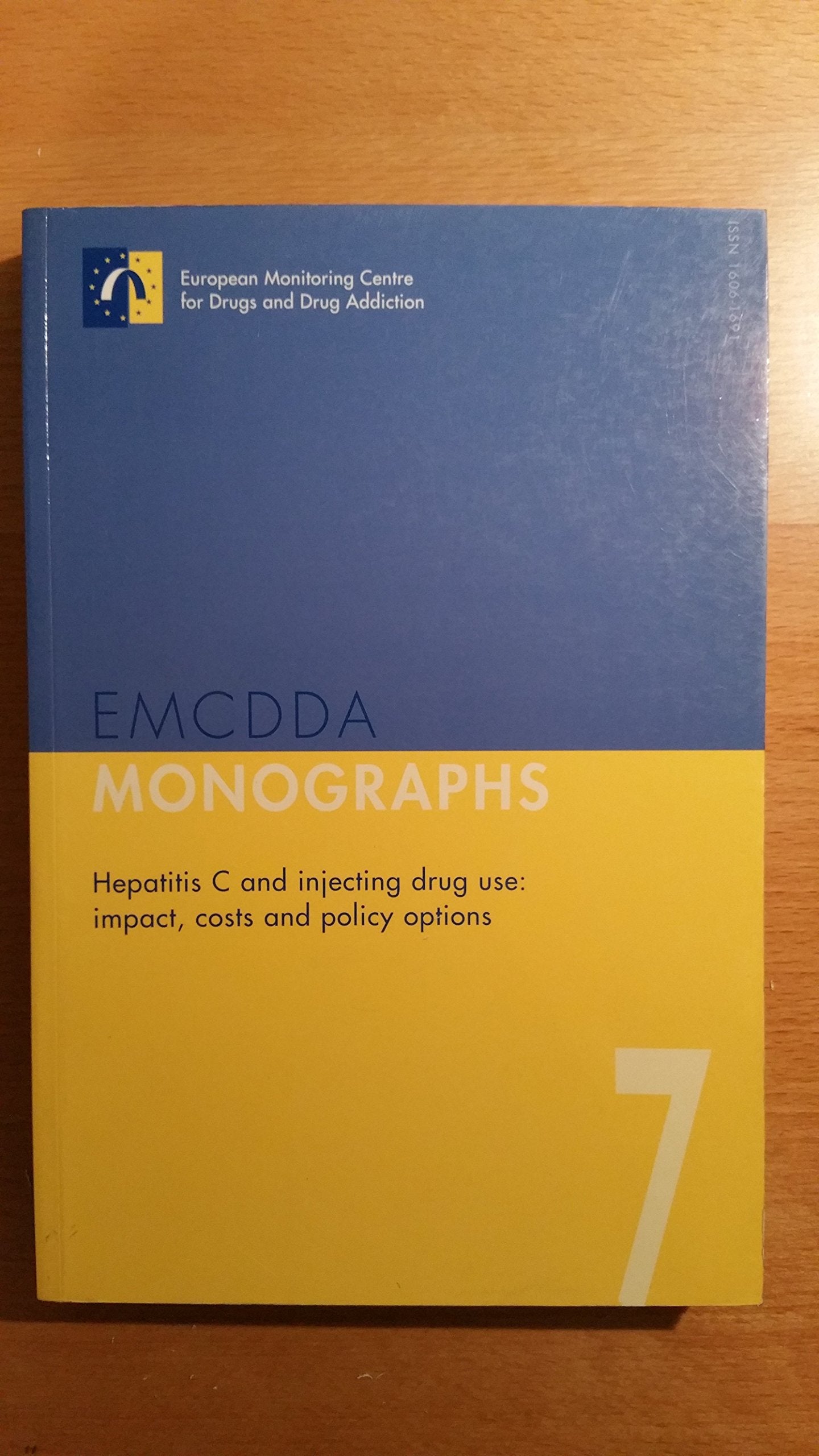 Hepatitis C And Injecting Drug Use: Impact Costs And Policy Options: EMCDDA Scientific Monograph Series. 7. Medicine