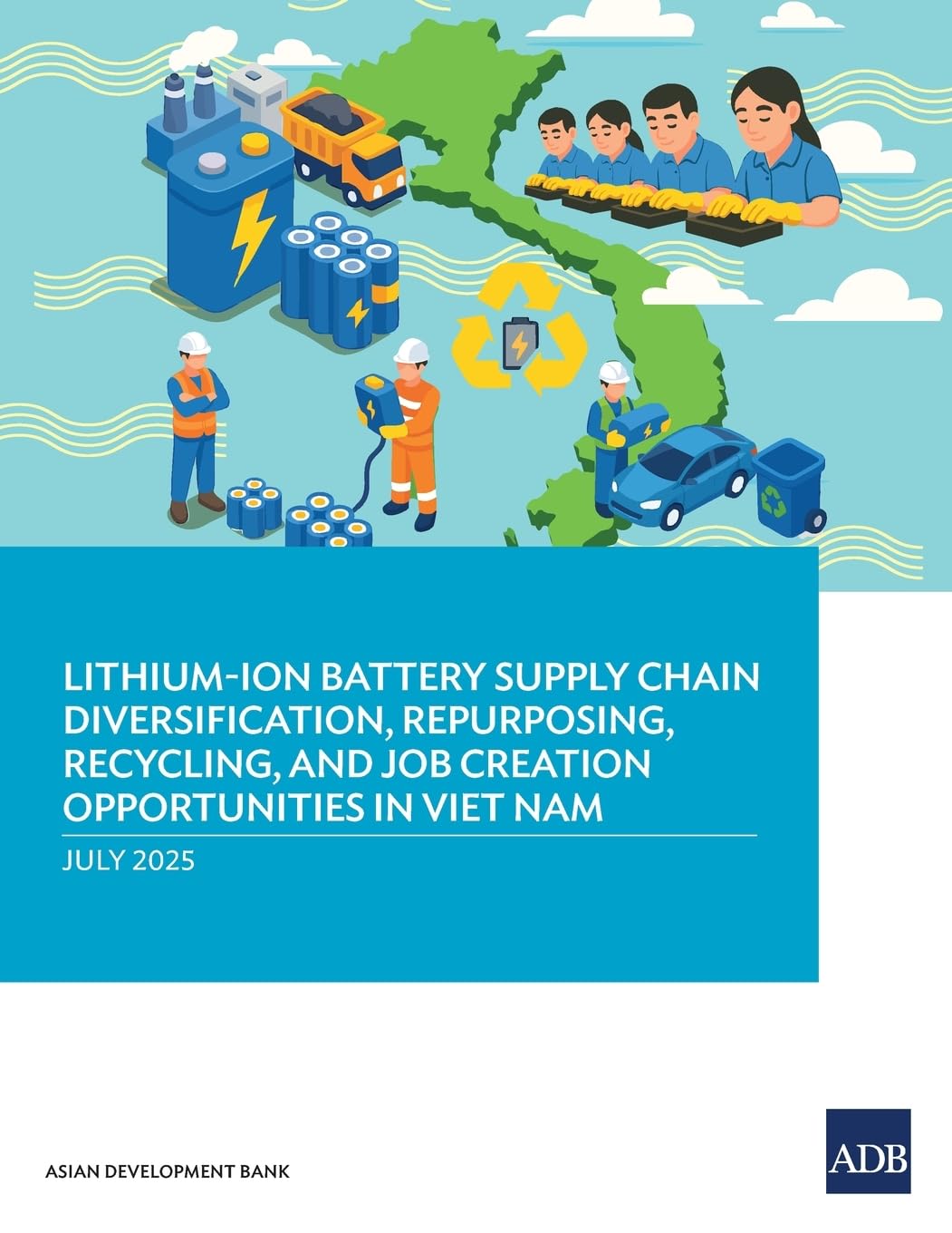 Lithium-Ion Battery Supply Chain Diversification, Repurposing, Recycling, and Job Creation Opportunities in Viet Nam Law
