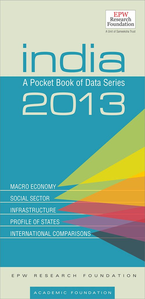 India 2013: A Pocket Book of Data Series: A Pocket Book of Data Series, 2013 Business, Finance & Career
