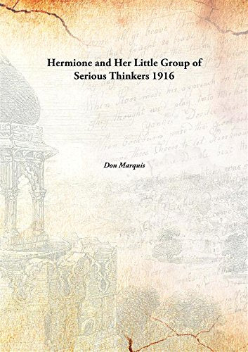 Hermione and Her Little Group of Serious Thinkers 1916 Books