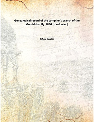 Genealogical Record Of The Compiler'S Branch Of The Gerrish Family 1880 Books