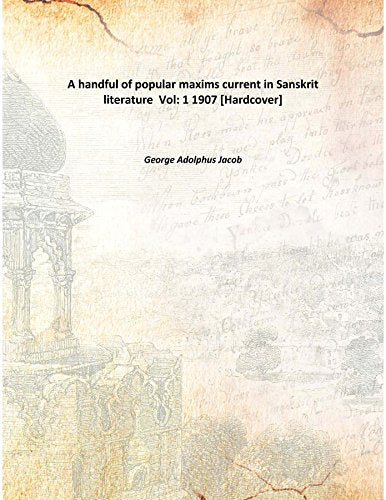 A handful of popular maxims current in Sanskrit literature Volume 1 1907 Books