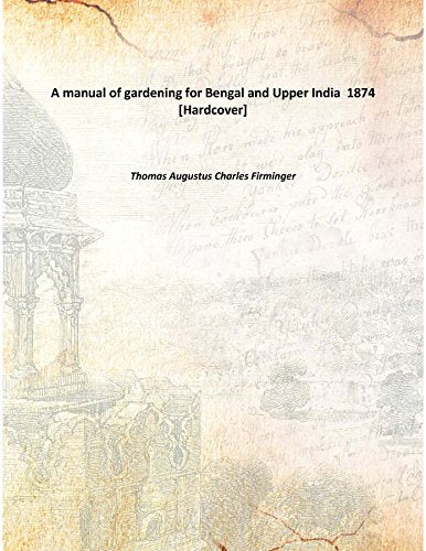 A manual of gardening for Bengal and Upper India 1874 book