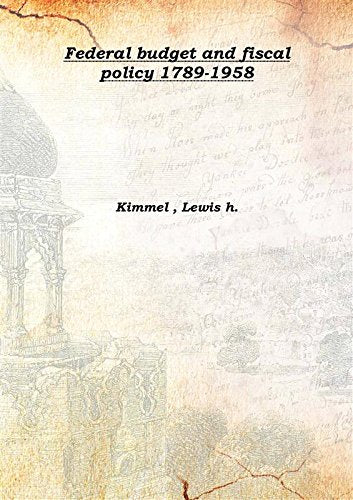 Federal budget and fiscal policy 1789-1958 1959 Books