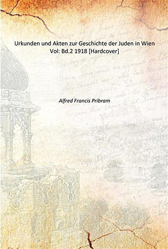 Urkunden und Akten zur Geschichte der Juden in Wien Volume Bd.2 1918 Books
