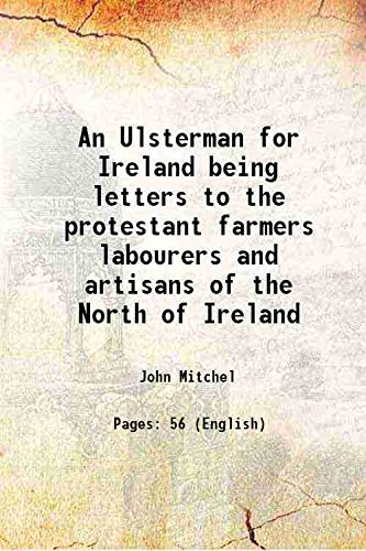 An Ulsterman for Ireland being letters to the protestant farmers labourers and artisans of the North of Ireland 1917 Books
