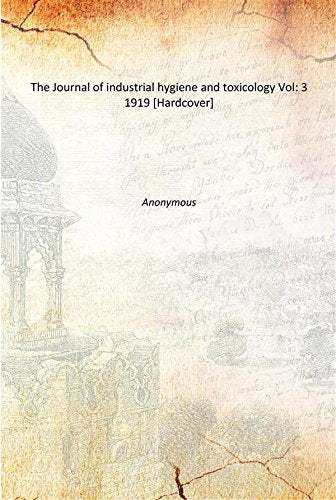 The Journal of industrial hygiene and toxicology Volume 3 1919 Books