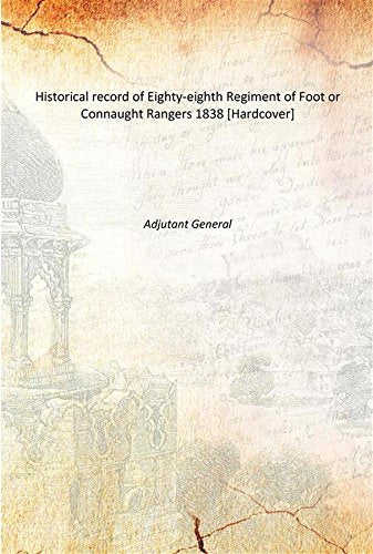 Historical record of Eighty-eighth Regiment of Foot or Connaught Rangers 1838 Books