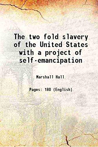The two fold slavery of the United States with a project of self-emancipation 1854 Books