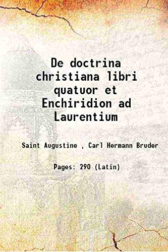 De doctrina christiana libri quatuor et Enchiridion ad Laurentium 1838 Books