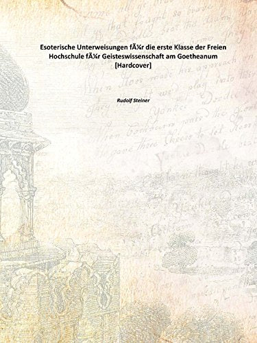 Esoterische Unterweisungen für die erste Klasse der Freien Hochschule für Geisteswissenschaft am Goetheanum 1924. Books